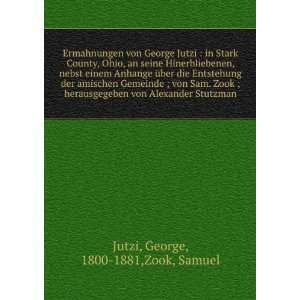   Zook ; herausgegeben von Alexander Stutzman George, 1800 1881,Zook