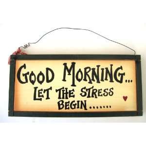   Morning  Let the Stress Begin  Wood Sign New