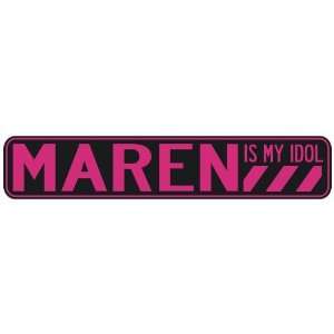   MAREN IS MY IDOL  STREET SIGN