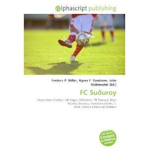  FC Suðuroy (9786134209014) Frederic P. Miller, Agnes F 