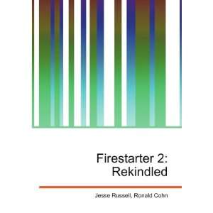  Firestarter 2 Rekindled Ronald Cohn Jesse Russell Books