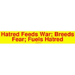  Hatred Feeds War; Breeds Fear; Fuels Hatred MINIATURE 