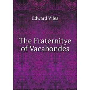  The Fraternitye of Vacabondes Edward Viles Books
