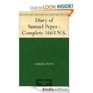 Diary of Samuel Pepys   Complete 1663 N.S. Samuel Pepys  