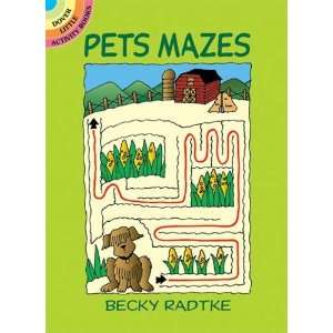 Pets Mazes[ PETS MAZES ] by Radtke, Becky (Author) Jul 14 04 