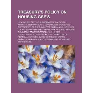 Treasurys policy on housing GSEs hearing before the Subcommittee on 