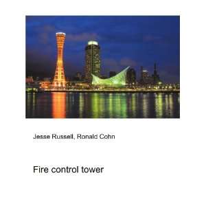  Fire control tower Ronald Cohn Jesse Russell Books