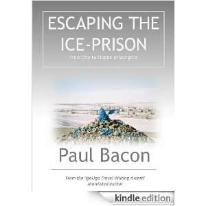 Escaping the Ice Prison Paul Bacon  Kindle Store
