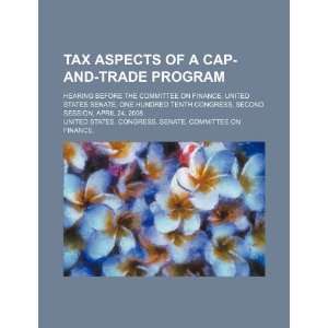  Tax aspects of a cap and trade program hearing before the 