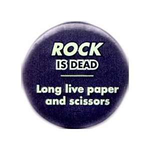  ROCK IS DEAD   LONG LIVE PAPER AND SCISSORS Pinback Button 