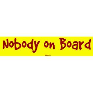  Nobody on Board Bumper Sticker Automotive