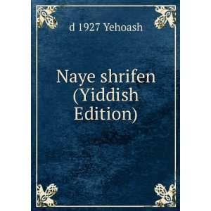  Naye shrifen (Yiddish Edition) d 1927 Yehoash Books