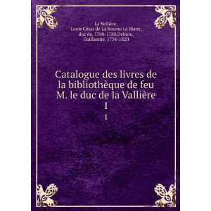   duc de, 1708 1780,Debure, Guillaume, 1734 1820 La ValliÃ¨re Books