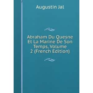  Abraham Du Quesne Et La Marine De Son Temps, Volume 2 