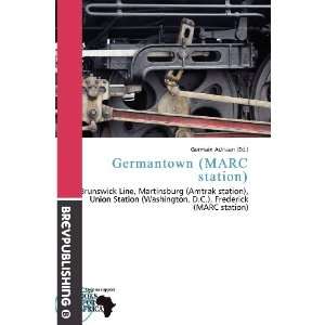  Germantown (MARC station) (9786138492535) Germain Adriaan Books