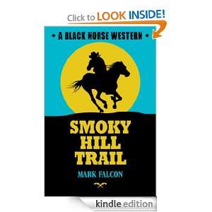 Smoky Hill Trail Mark Falcon  Kindle Store