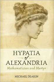 Hypatia of Alexandria Mathematician and Martyr, (1591025206), Michael 