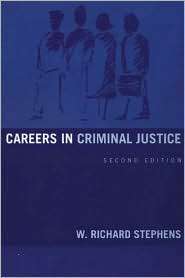 Careers in Criminal Justice, (0205321534), W. Richard Stephens 