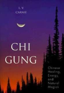   Chi Gung Chinese Healing, Energy and Natural Magick 