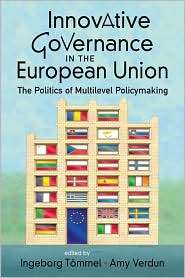 Innovative Governance in the European Union The Politics of 