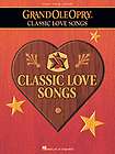 The Grand Ole Opry?   Classic Love Songs Book Piano/Vocal/Gu​itar 