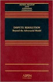 Dispute Resolution Beyond the Adversarial Model, (0735544433), Carrie 