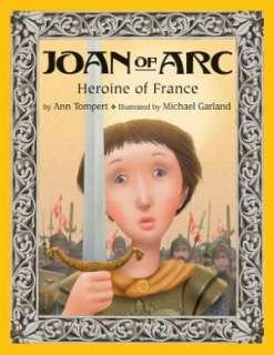   Arc Heroine of France by Ann Tompert, Boyds Mills Press  Paperback