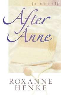   After Anne by Roxanne Henke, Harvest House Publishers 