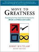 Move to Greatness Focusing the Four Essential Energies of a Whole and 
