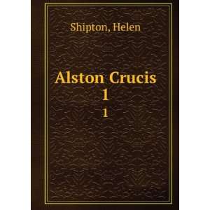  Alston Crucis. 1 Helen Shipton Books