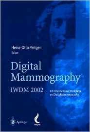 Digital Mammography, (3540005234), Heinz Otto Peitgen, Textbooks 