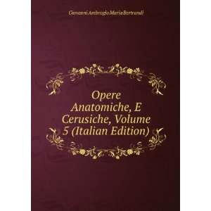   Volume 5 (Italian Edition) Giovanni Ambrogio Maria Bertrandi Books