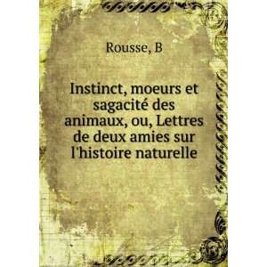   , ou, Lettres de deux amies sur lhistoire naturelle B Rousse Books