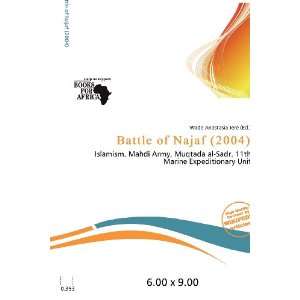    Battle of Najaf (2004) (9786200672353) Wade Anastasia Jere Books