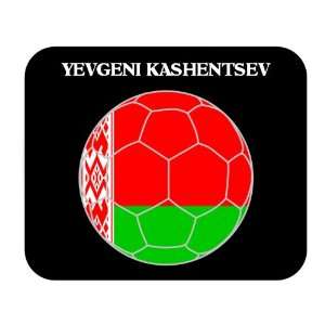  Yevgeni Kashentsev (Belarus) Soccer Mouse Pad Everything 
