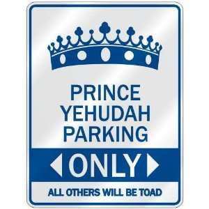   PRINCE YEHUDAH PARKING ONLY  PARKING SIGN NAME