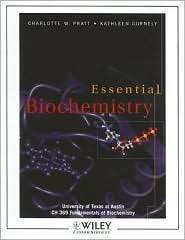 Essential Biochemistry University of Texas at Austin, CH 369 