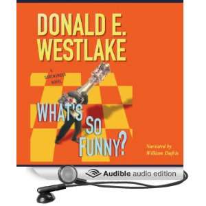  Whats So Funny? (Audible Audio Edition) Donald E 