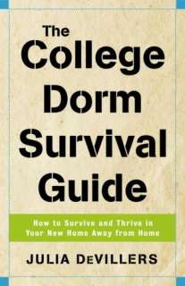 The College Dorm Survival Guide How to Survive and Thrive in Your New 