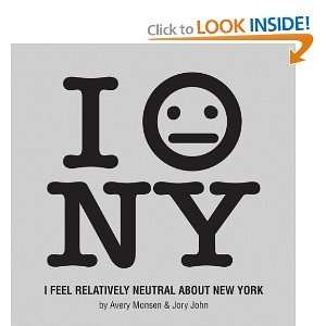 Feel Relatively Neutral About New York [Paperback] by Avery Monsen 