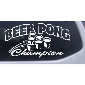  4.5in X 8.5in White    Beer Pong Champion Funny College 