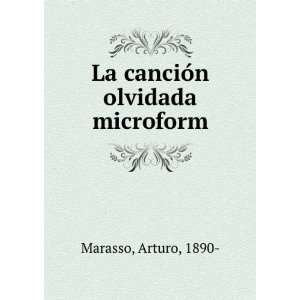    La canciÃ³n olvidada microform Arturo, 1890  Marasso Books