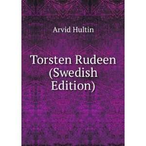  Torsten Rudeen (Swedish Edition) Arvid Hultin Books