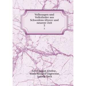   Franz Heinrich Ungewitter, Ludwig Tieck Arvid August Afzelius  Books