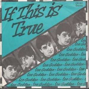   IF THIS IS TRUE 7 INCH (7 VINYL 45) UK CHART 1984 LEE GODDEN Music