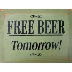  Free Beer Tomorrow Wooden Sign