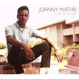 Johnny Mathis   12th Of Never   2 CD SET   NEW/SEALED 5024952382804 