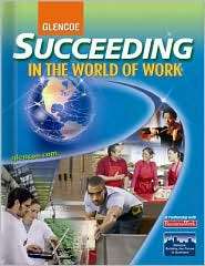 Succeeding in the World of Work, Student Edition, (0078748283), McGraw 