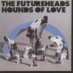    HOUNDS OF LOVE 7 INCH (7 VINYL 45) UK 679 2005 FUTUREHEADS Music