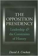 The Opposition Presidency Leadership and the Constraints of History